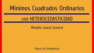 Mínimos Cuadrados Ordinarios en presencia de HETEROCEDASTICIDAD [upl. by Dazraf]