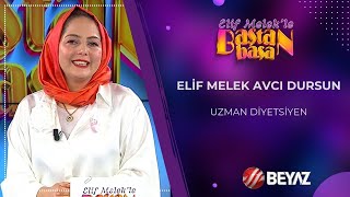 BEYAZ TV  ELİF MELEKLE BAŞTAN BAŞA  ELİF MELEK AVCİ DURSUN  19102024 [upl. by Ariait954]