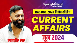 RAS Pre 2024 Special  Current Affairs June 2024 Complete  By Rajveer Sir  Springboard [upl. by Louisa]