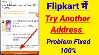 Try Another address problem fix in Flipkart  Flipkart try another address problem solved [upl. by Alta]