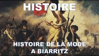 HISTOIRE DE LA MODE A BIARRITZ [upl. by Issor]