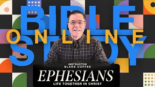 Online Bible Study  Life Together  Ephesians 51521 [upl. by Hsu]