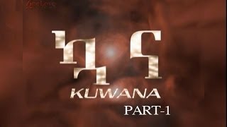 KUWANA PART 1 [upl. by Ajak]