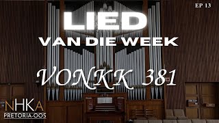 LIED vir die week  VONKK 381 [upl. by Yarezed]