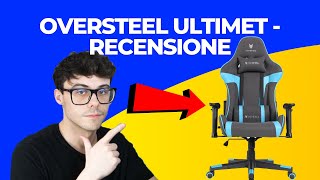 OVERSTEEL ULTIMET  RECENSIONE sedia da gaming economica [upl. by Aryas]