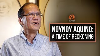 Noynoy Aquino A time of reckoning [upl. by Ebarta355]