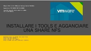 VMWARE  36 Installare i tools e agganciare una export nfs [upl. by Nilre2]