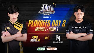 MDL PH S1 Playoffs Day 2 GLAB vs BLCK Game 1 [upl. by Nuawtna]