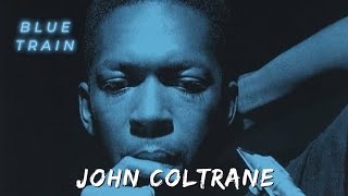 John Coltrane  Blue Train [upl. by Nohtanoj]