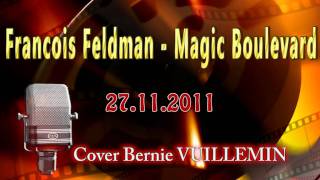 Bernie Vuillemin  Magic Boulevard Boulvard Cover Francois Feldman [upl. by Lalise789]