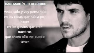 Dani Martín  Te Recuerdo Letra [upl. by Anyek]