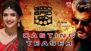 Good Bad Ugly  Official Trailer Cast  Ajith Kumar  Sree Leela Heroine  Update  Vidaamuyarchi [upl. by Aoht]