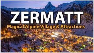 Zermatt Magical Alpine Village in Switzerland  Zermatt TRAVEL GUIDE [upl. by Nileek14]