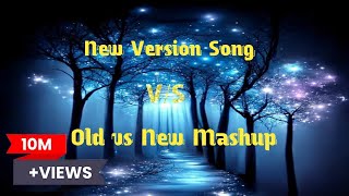 new version song  new song  new song hindi  old vs new mashup  old vs new song [upl. by Vance]