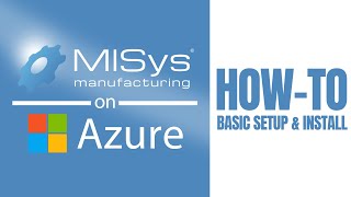 NEW MISys Manufacturing in The Cloud  MISys on Azure [upl. by Nelac]