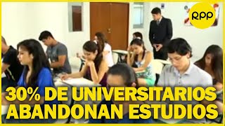 Educación en emergencia ¿por qué hay tanta deserción universitaria en el Perú [upl. by Dorkas]