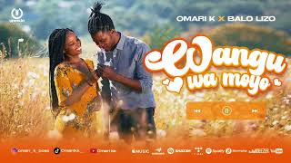 Omari K Ft Balo Lizo  Wangu Wa Moyo Official Audio [upl. by Attolrahc]