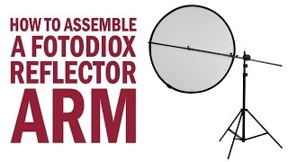 How to Assemble a Fotodiox Reflector Arm [upl. by Giulietta]