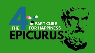 THE 4 PART CURE💊FOR HAPPINESSEpicurus [upl. by Llertram]