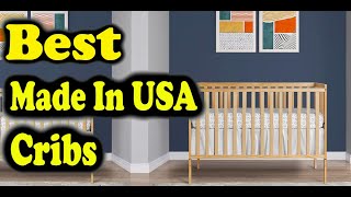 Best Made In USA Cribs [upl. by Dotti228]