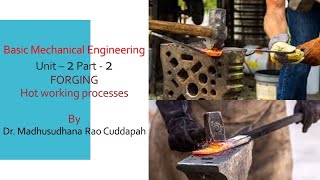 Basic Mechanical Engineering  JNTUA BTech R23  Unit  2 Part  2  Forging Hot Working Processes [upl. by Brittnee]