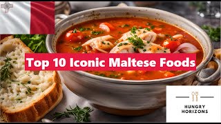 Top 10 Iconic Maltese Foods  Hungry Horizons [upl. by Alaj]