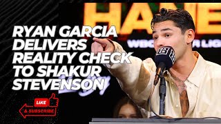 Ryan Garcia Delivers Reality Check To Shakur Stevenson [upl. by Davin128]