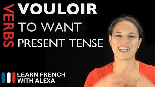 Vouloir to want — Present Tense French verbs conjugated by Learn French With Alexa [upl. by Aiynot648]