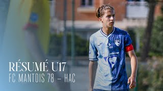 ⚽️ Résumé U17  FC MANTOIS 78  HAC 13 [upl. by Eilema408]