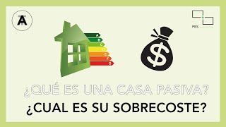 ¿QUÉ ES UNA CASA PASIVA ¿QUÉ SOBRECOSTE TIENE AQUÍ TE LO EXPLICAMOS [upl. by Halimeda]