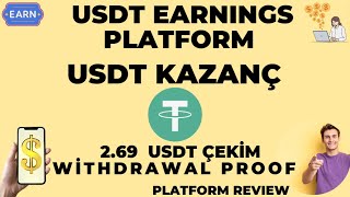 EARN USDT KAZANÇ PLATFORMU USDT EARN 269 USDT ÇEKİM WİTHDRAWAL PROOF PLATFORM GENEL İNCELEMESİ [upl. by Reivilo]