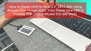 Clone Hard Drive to New SATA SSD Using Acronis True Image 2020 amp Install New SSD [upl. by Sucrad]