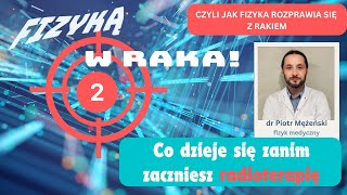 Fizyką w raka 02 Co dzieje się zanim zaczniesz radioterapię [upl. by Elah]