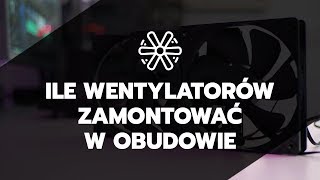 Ile wentylatorów zainstalować w obudowie [upl. by Zoara325]