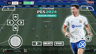 eFootball PES 2024 PPSSPP Camera PS5 New Update Minikits 24 Away Lastest Transfer Best Graphics [upl. by Burr271]