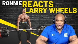 Ronnie Coleman REACTS to Larry Wheels HEAVIEST LIFTS [upl. by Lechar]