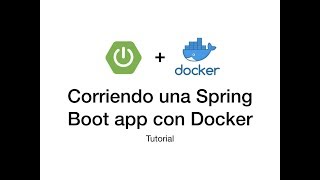 Corriendo una Spring Boot app con Docker [upl. by Sewoll]