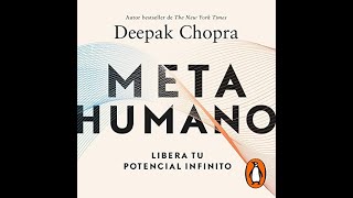 🎧 AUDIOLIBRO Metahumano de DEEPAK CHOPRA Libera tu potencial infinito 🙏 [upl. by Phil600]