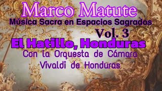 Marco Matute Musica Sacra en Espacios Sagrados  Volumen 3 [upl. by Yleen]