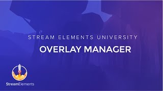 StreamElements Overlay Manager Setup guide [upl. by Tilney]