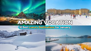 Top 10 Luxury Destinations to Visit in January Ultimate Winter Escapes [upl. by Adieren]