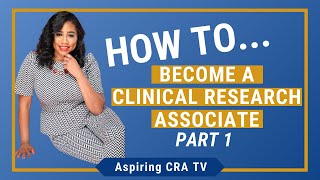 How Do I Become a Clinical Research Associate CRA  Part 1 [upl. by Santiago248]