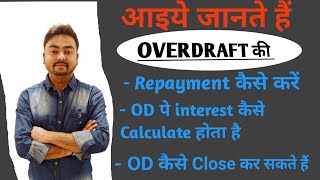 How to do Repayment of Overdraft How to close Overdraft How to calculate interest on Overdraft [upl. by Yeca]