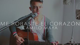 Me robaste el corazón  Alex Campos Camilo Maya Cover [upl. by Isdnil]