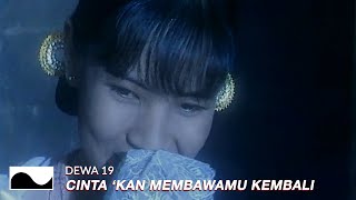 Dewa 19  Cintakan Membawamu Kembali  Official HD Remastered Video [upl. by Melinda278]