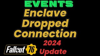 Fallout 76 Enclave Event Dropped Connection for Beginners  become a General fallout76 [upl. by Anehc]