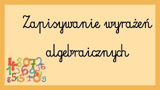 Zapisywanie wyrażeń algebraicznych [upl. by Giacopo635]