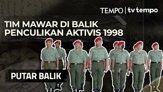 Alasan Tim Mawar Menculik Aktivis 1998  PUTAR BALIK [upl. by Lamb]