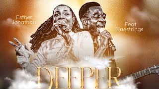 DEEPER EXPERIENCE CHANT BY ESTHER JONATHAN FEAT KaestringsMusic [upl. by Sabina]