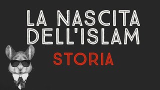 LA NASCITA DELLISLAM  STORIA [upl. by Royall125]